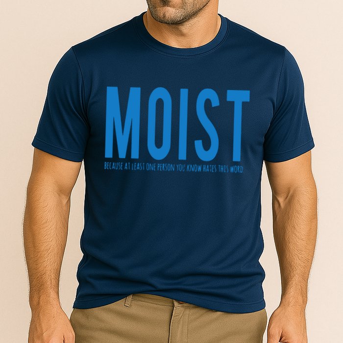 Moist Because Someone Hates This Word Cooling Performance Crew T-Shirt