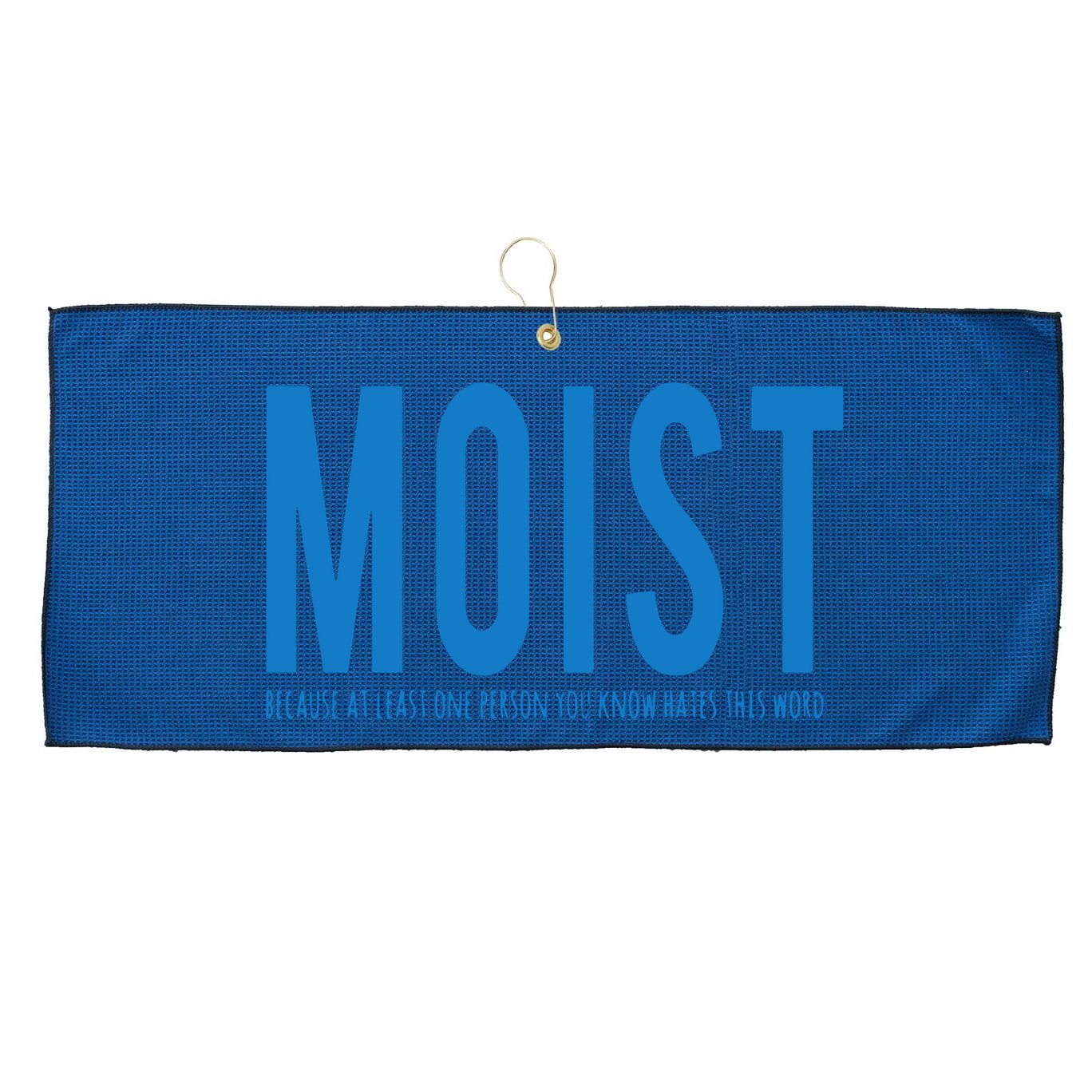 Moist Because Someone Hates This Word Large Microfiber Waffle Golf Towel