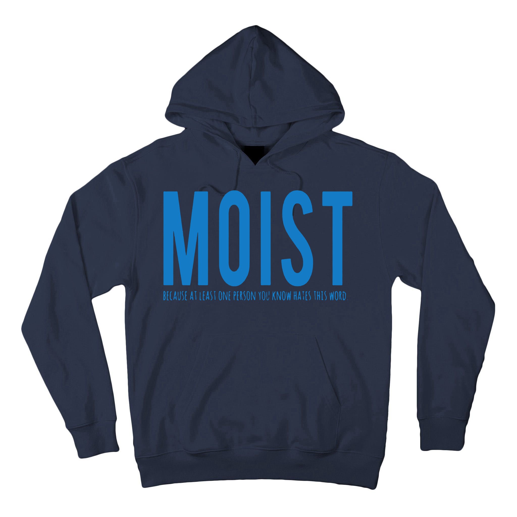 Moist Because Someone Hates This Word Tall Hoodie