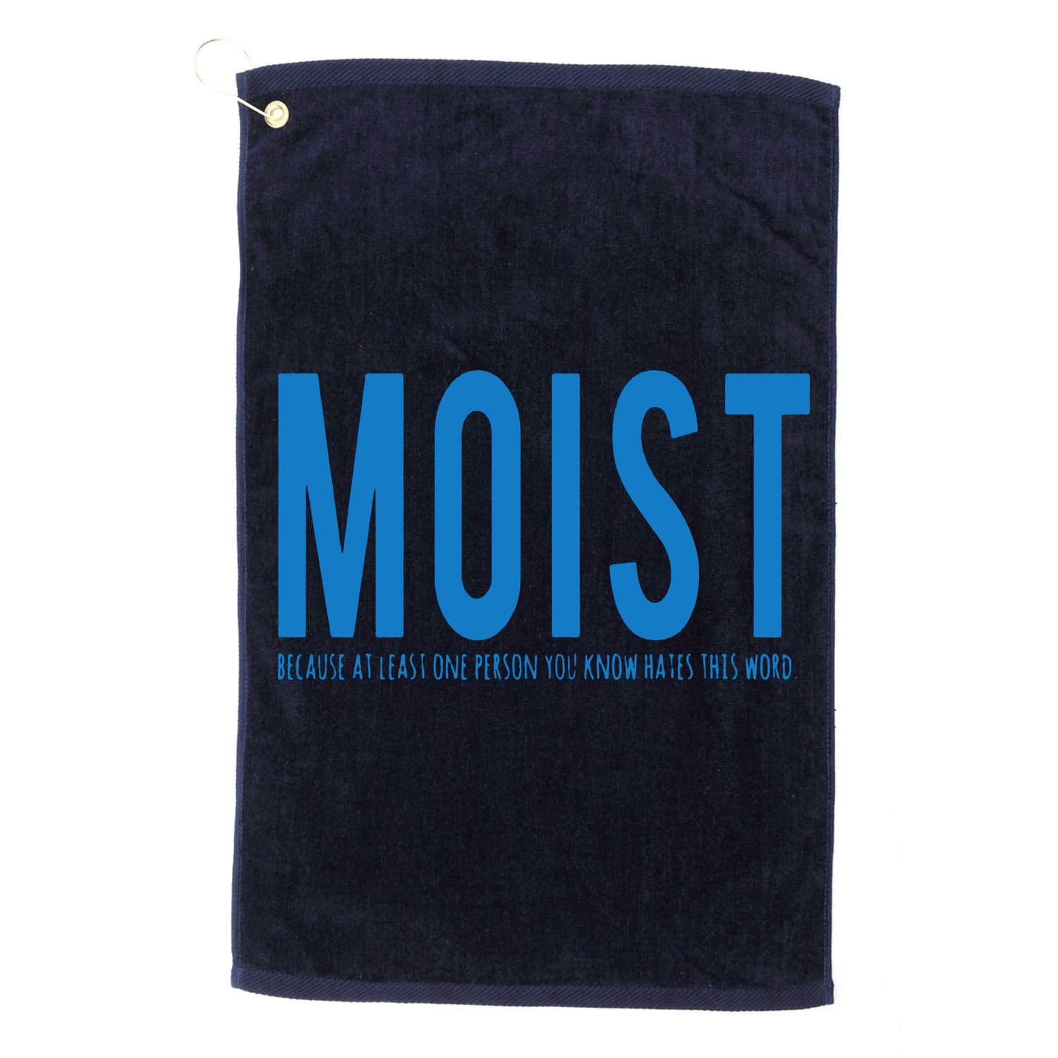 Moist Because Someone Hates This Word Golf Towel