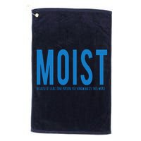 Moist Because Someone Hates This Word Golf Towel
