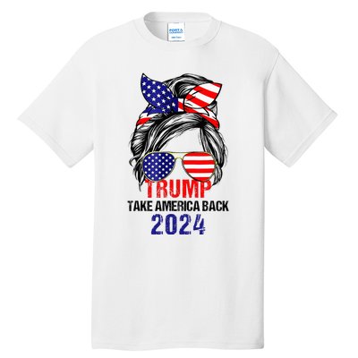 Messy Bun Support Trump 2024 Flag Take America Back Tall T-Shirt