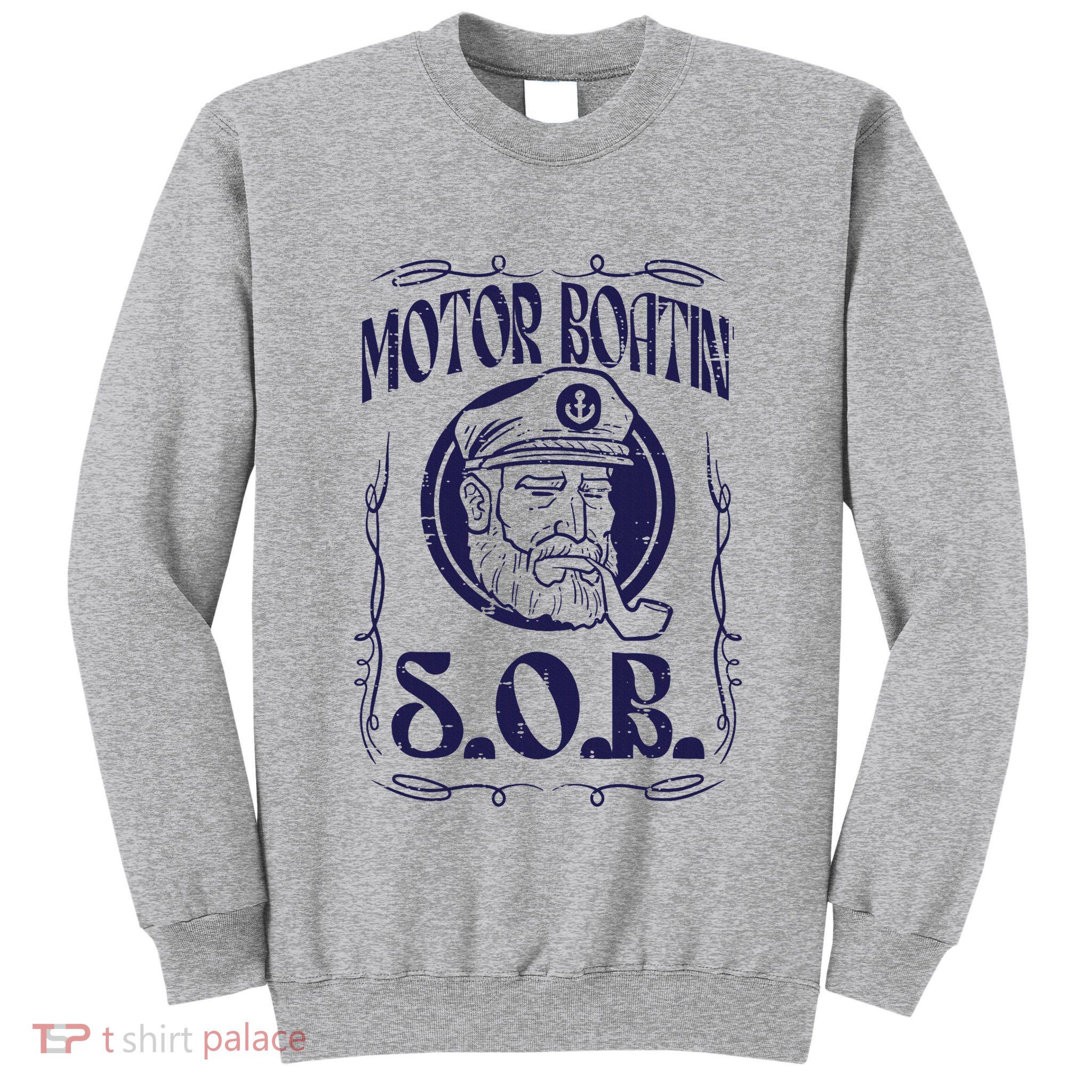 Motor Boating Sob Funny Motorboat Humor Captain Owner Tall Sweatshirt