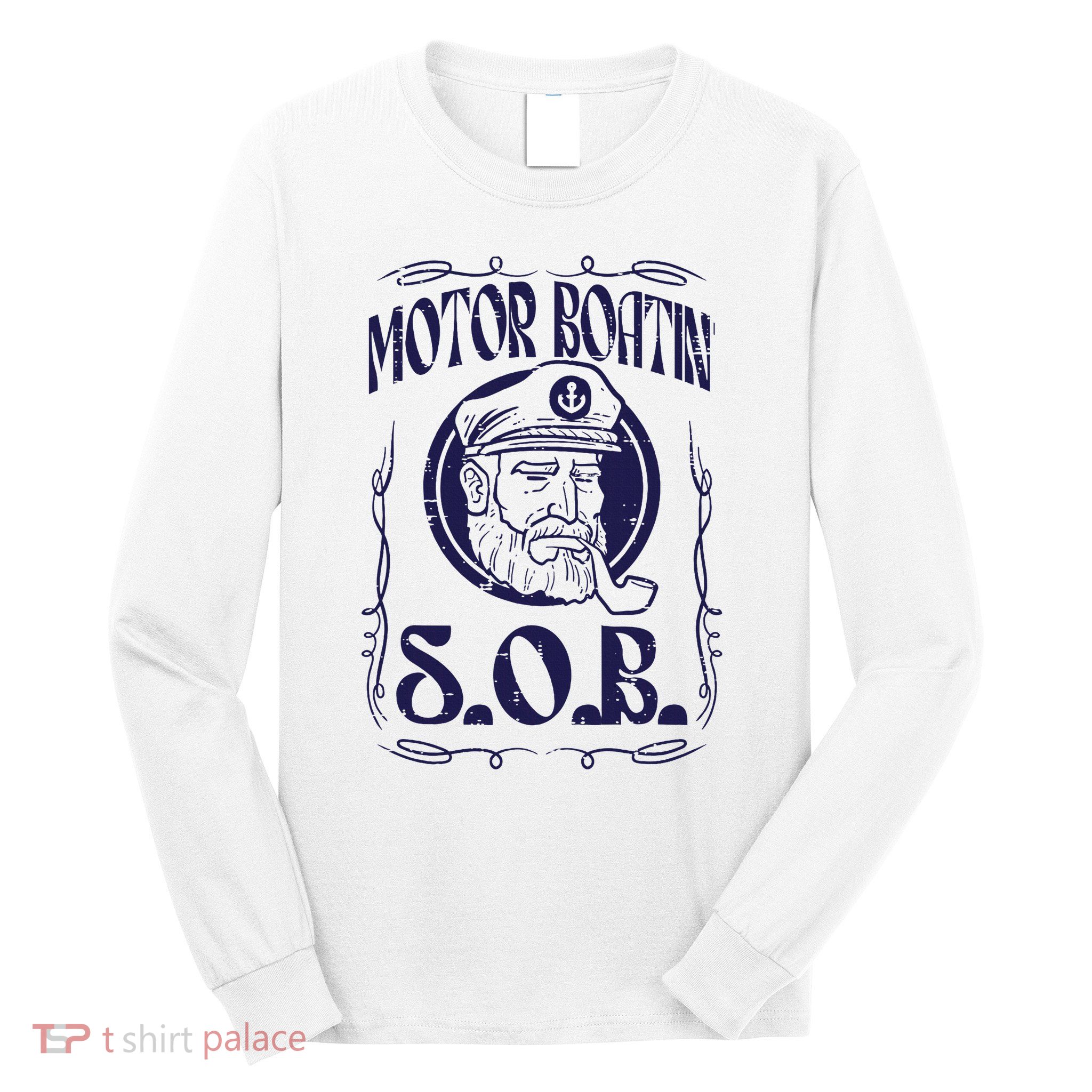 Motor Boating Sob Funny Motorboat Humor Captain Owner Long Sleeve Shirt