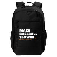 MAKE BASEBALL SLOWER Ban The Pitch Clock Humor Funny Backpack