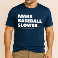 MAKE BASEBALL SLOWER Ban The Pitch Clock Humor Funny Cooling Performance Crew T-Shirt