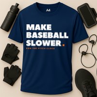 MAKE BASEBALL SLOWER Ban The Pitch Clock Humor Funny Cooling Performance Crew T-Shirt