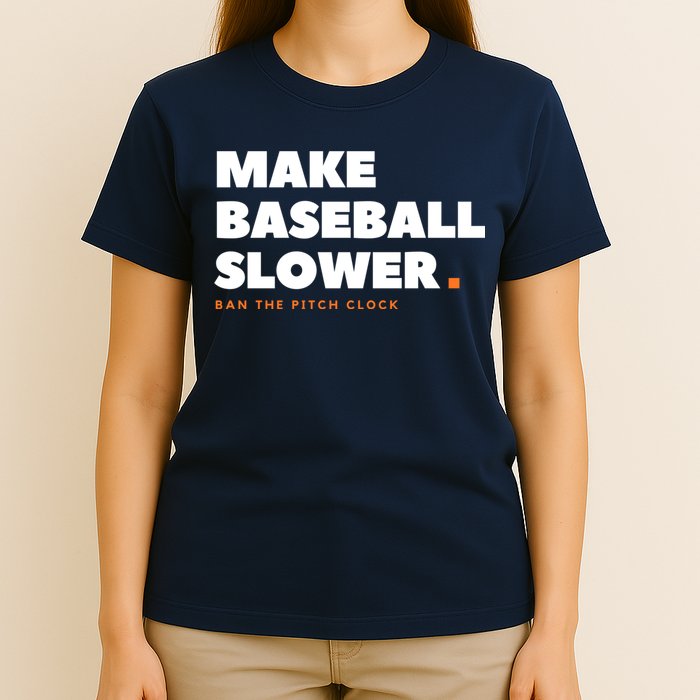 MAKE BASEBALL SLOWER Ban The Pitch Clock Humor Funny T-Shirt