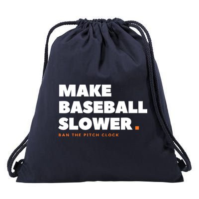 MAKE BASEBALL SLOWER Ban The Pitch Clock Humor Funny Drawstring Bag