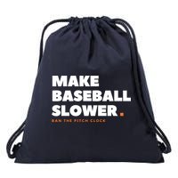 MAKE BASEBALL SLOWER Ban The Pitch Clock Humor Funny Drawstring Bag