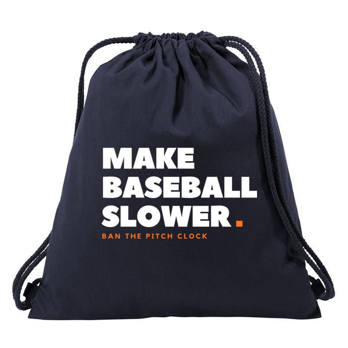 MAKE BASEBALL SLOWER Ban The Pitch Clock Humor Funny Drawstring Bag