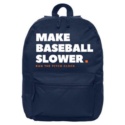 MAKE BASEBALL SLOWER Ban The Pitch Clock Humor Funny 16 in Basic Backpack