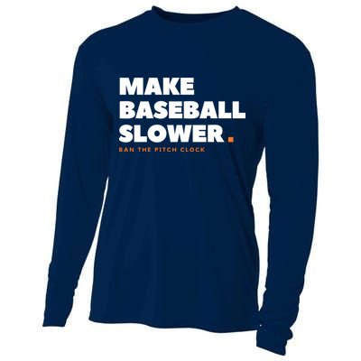 MAKE BASEBALL SLOWER Ban The Pitch Clock Humor Funny Cooling Performance Long Sleeve Crew