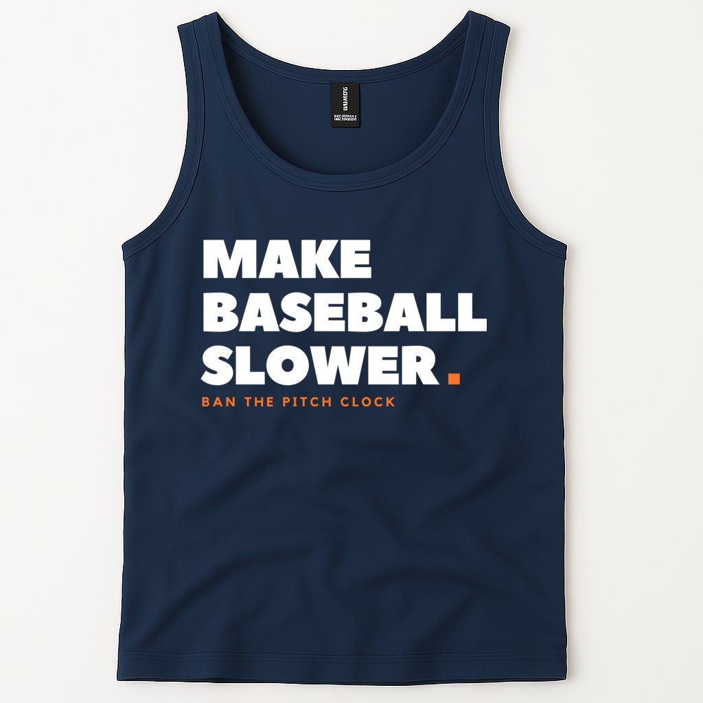 MAKE BASEBALL SLOWER Ban The Pitch Clock Humor Funny Tank Top