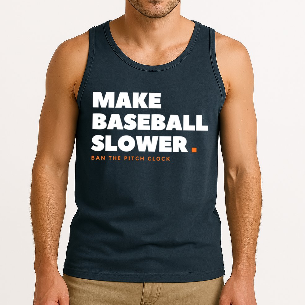 MAKE BASEBALL SLOWER Ban The Pitch Clock Humor Funny Tank Top