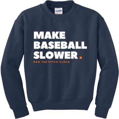 MAKE BASEBALL SLOWER Ban The Pitch Clock Humor Funny Kids Sweatshirt