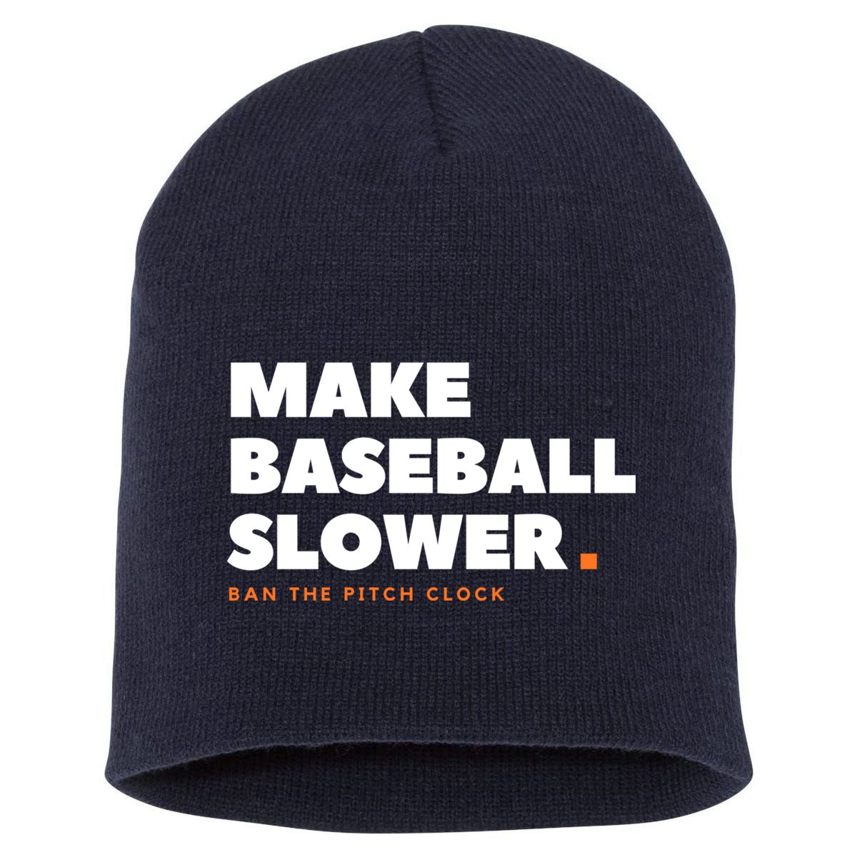 MAKE BASEBALL SLOWER Ban The Pitch Clock Humor Funny Short Acrylic Beanie