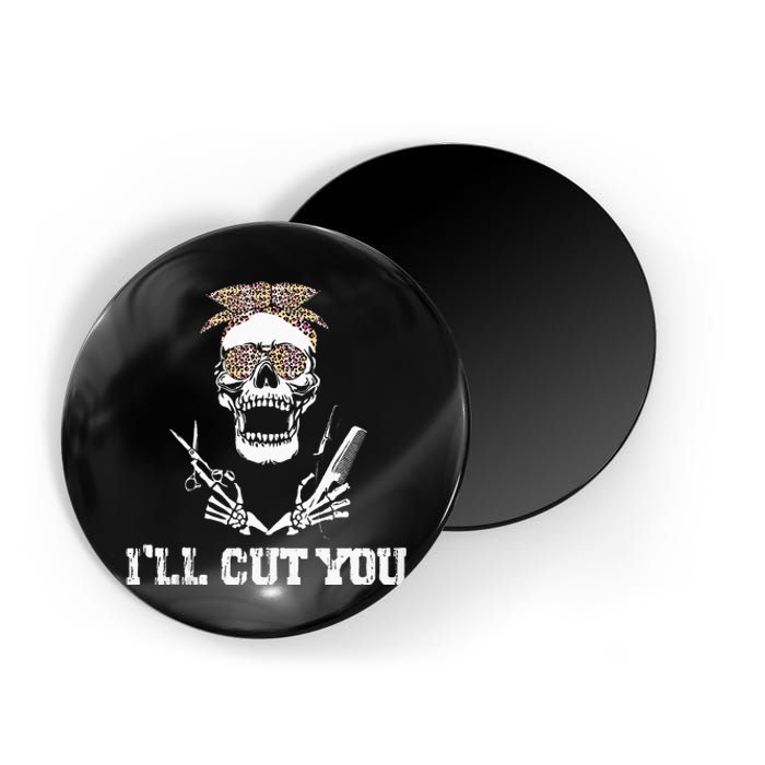 Messy Bun Skull Leopard Hairdresser I'll Cut You Halloween Magnet