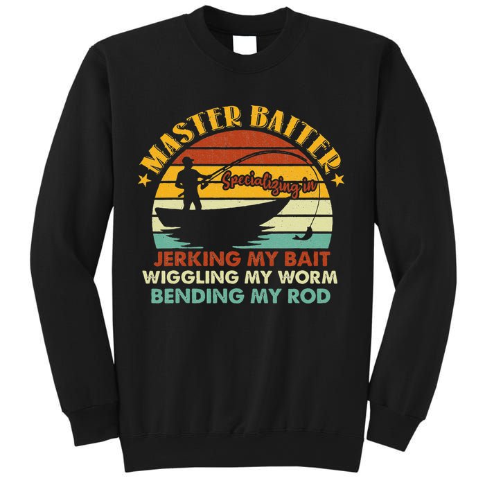 Master Baiter Specializing In Jerking My Bait Funny Fishing Sweatshirt