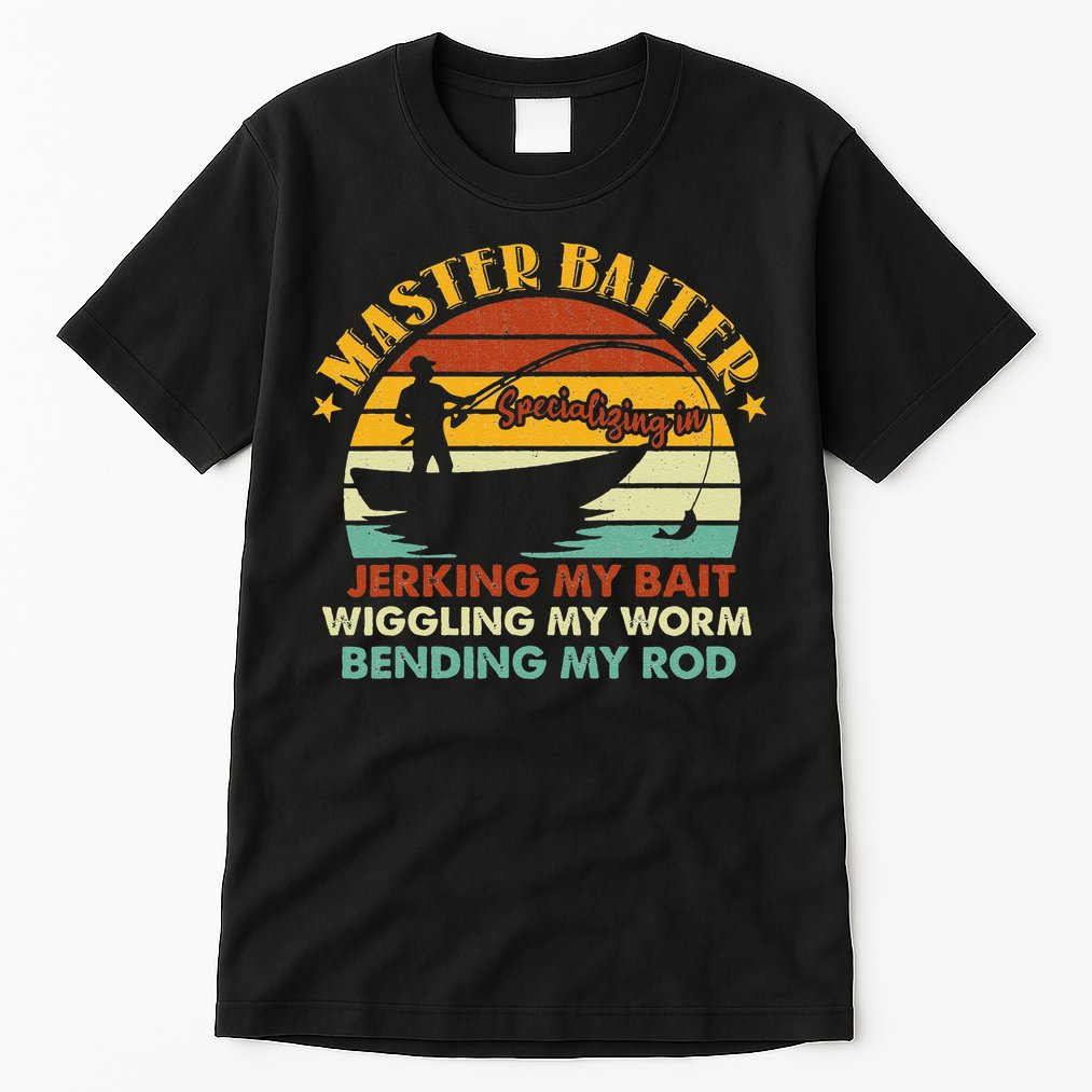 Master Baiter Specializing In Jerking My Bait Funny Fishing Tall T-Shirt