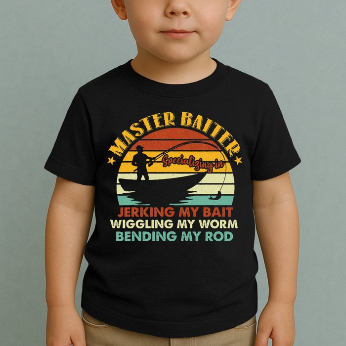 Master Baiter Specializing In Jerking My Bait Funny Fishing Toddler T-Shirt