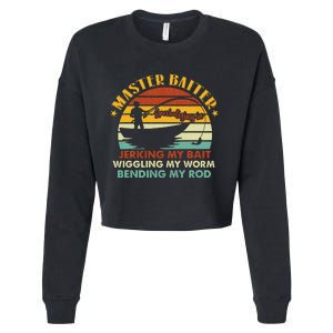 Master Baiter Specializing In Jerking My Bait Funny Fishing Cropped Pullover Crew