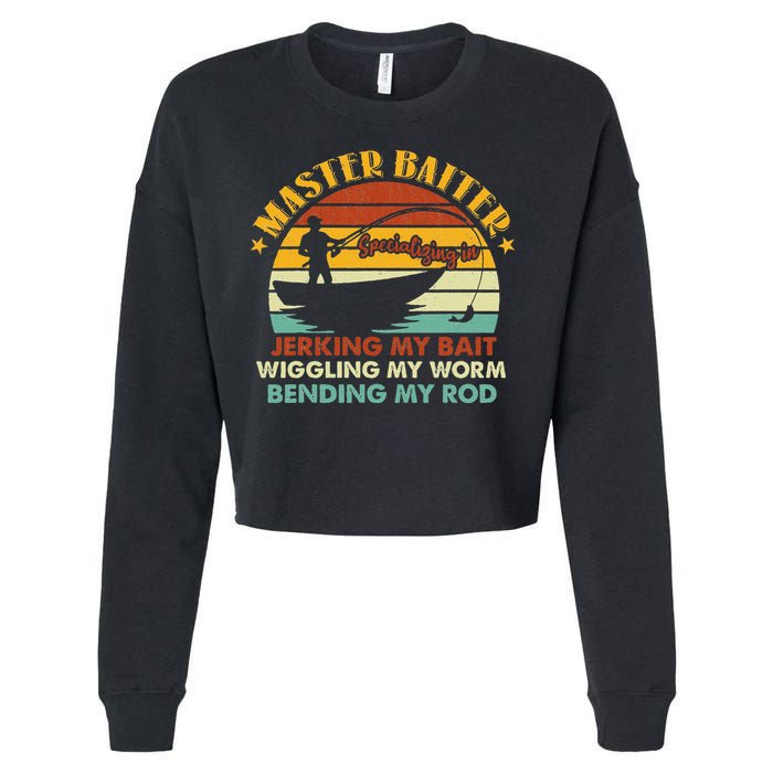Master Baiter Specializing In Jerking My Bait Funny Fishing Cropped Pullover Crew