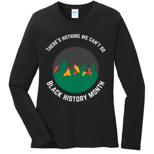 Motivational BHM Slogan ''There Is Nothing We Can't DoBlack History Month Quote Ladies Long Sleeve Shirt