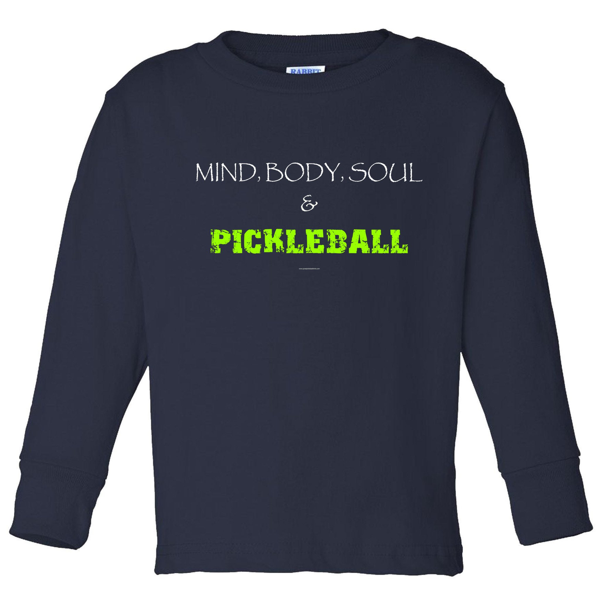 Mind Body Soul Pickleball Toddler Long Sleeve Shirt