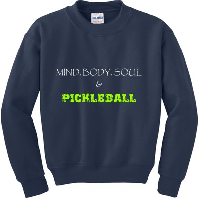 Mind Body Soul Pickleball Kids Sweatshirt