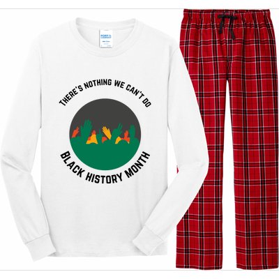 Motivational BHM Slogan ''There Is Nothing We Can't DoBlack History Month Quote Long Sleeve Pajama Set