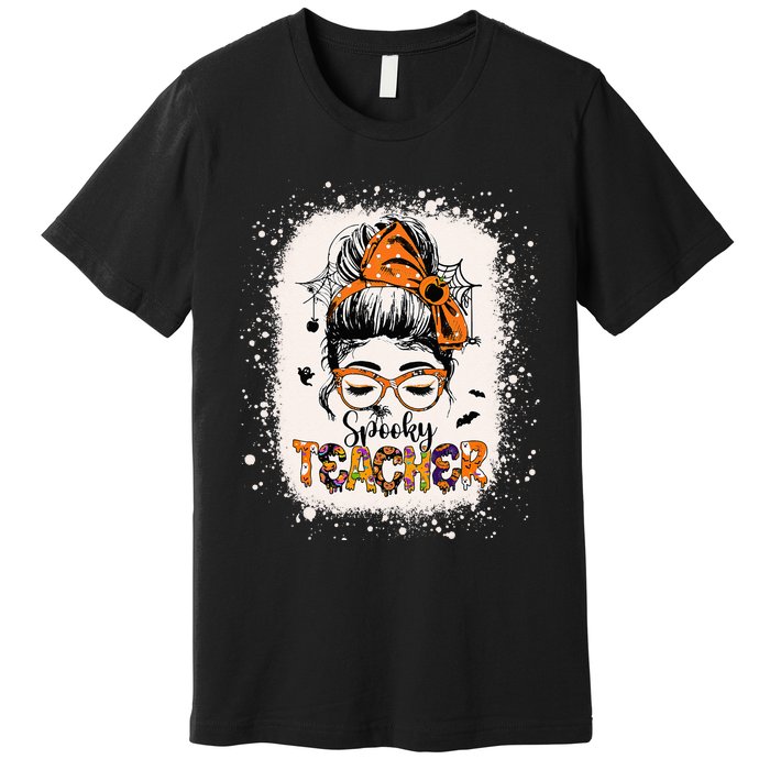 Messy Bun Spooky Teacher Bleached Halloween Teachers Premium T-Shirt