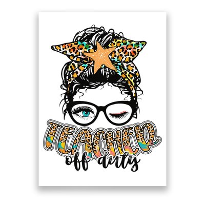 Messy Bun Summer Teacher Off Duty Leopard Poster