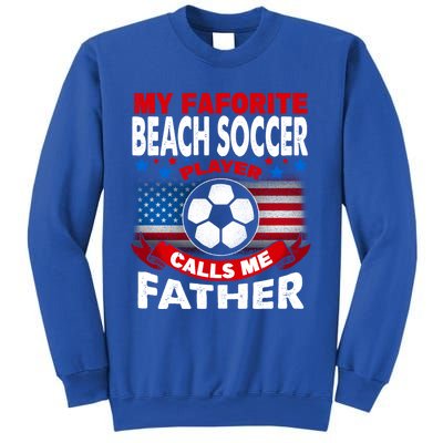 My Beach Soccer Player Calls Me Father Gift Sweatshirt