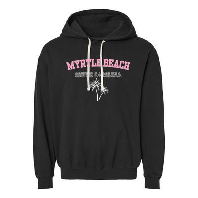 Myrtle Beach South Carolina Souvenir Palm Tree Holiday Garment-Dyed Fleece Hoodie