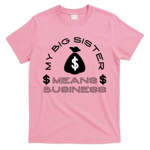 My Big Sister Means Business Money T-Shirt