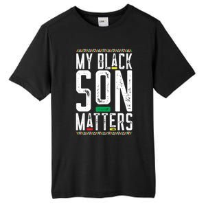 My Black Son Matters Black African American Lives Matter Gift Tall Fusion ChromaSoft Performance T-Shirt