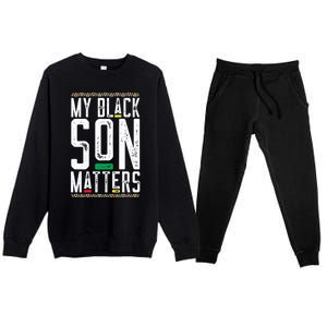 My Black Son Matters Black African American Lives Matter Gift Premium Crewneck Sweatsuit Set