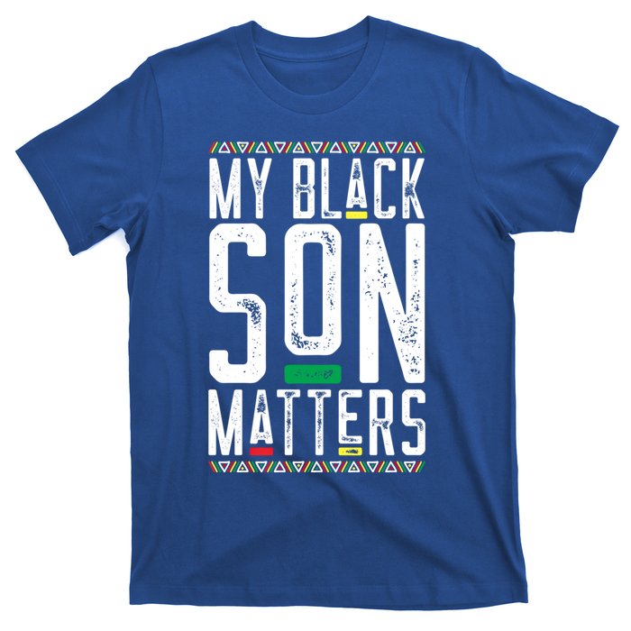 My Black Son Matters Black African American Lives Matter Gift T-Shirt