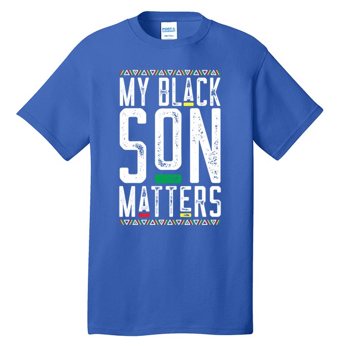 My Black Son Matters Black African American Lives Matter Gift Tall T-Shirt