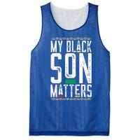 My Black Son Matters Black African American Lives Matter Gift Mesh Reversible Basketball Jersey Tank