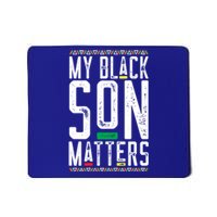 My Black Son Matters Black African American Lives Matter Gift Mousepad