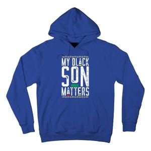 My Black Son Matters Black African American Lives Matter Gift Tall Hoodie