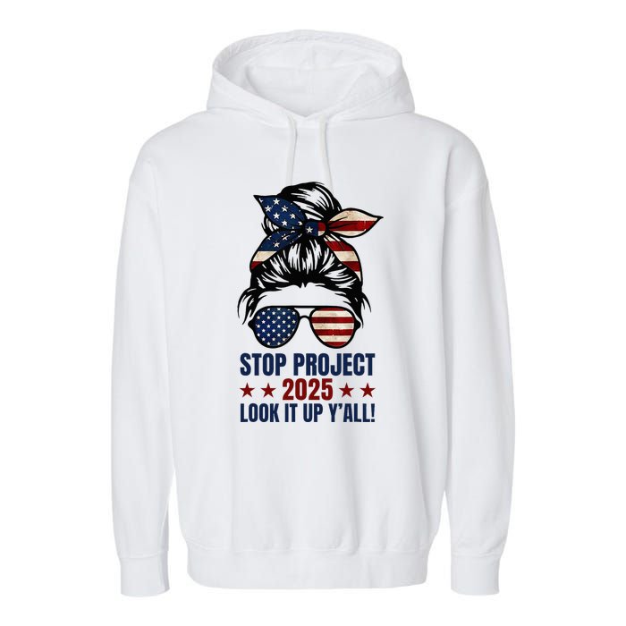 Messy Bun Stop Project 2025 Look It Up Y’All Us Flag Garment-Dyed Fleece Hoodie