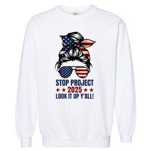 Messy Bun Stop Project 2025 Look It Up Y’All Us Flag Garment-Dyed Sweatshirt