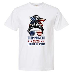 Messy Bun Stop Project 2025 Look It Up Y’All Us Flag Garment-Dyed Heavyweight T-Shirt