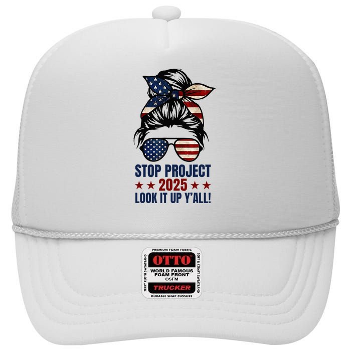 Messy Bun Stop Project 2025 Look It Up Y’All Us Flag High Crown Mesh Back Trucker Hat