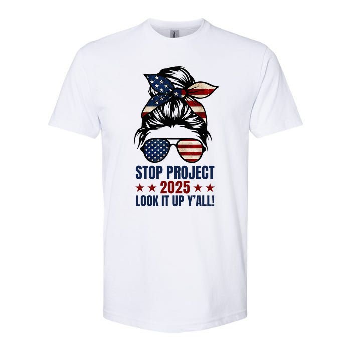 Messy Bun Stop Project 2025 Look It Up Y’All Us Flag Softstyle CVC T-Shirt