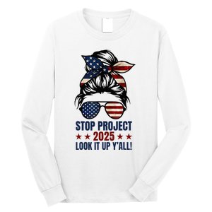 Messy Bun Stop Project 2025 Look It Up Y’All Us Flag Long Sleeve Shirt