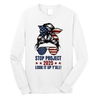 Messy Bun Stop Project 2025 Look It Up Y’All Us Flag Long Sleeve Shirt